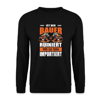 Ist Der Bauer Ruiniert Wird Das Essen Importiert - Unisex Pullover - Schwarz - Vorne - Alina (178cm) & Michal (187cm)