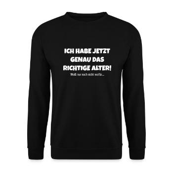 Spruch: Ich habe jetzt genau das richtige Alter - Unisex Pullover - Schwarz - Vorne - Alina (178cm) & Michal (187cm)