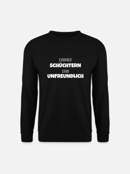 Ich bin nicht schüchtern ich bin unfreundlich - Unisex Pullover - Schwarz