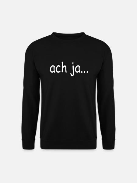 "ach ja", T-Shirt mit Seufzer - Unisex Pullover - Schwarz