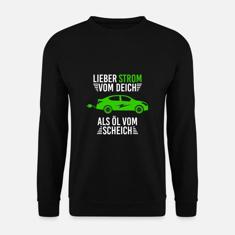 Lieber Strom vom Deich statt Öl vom Scheich - Unisex Pullover - Schwarz