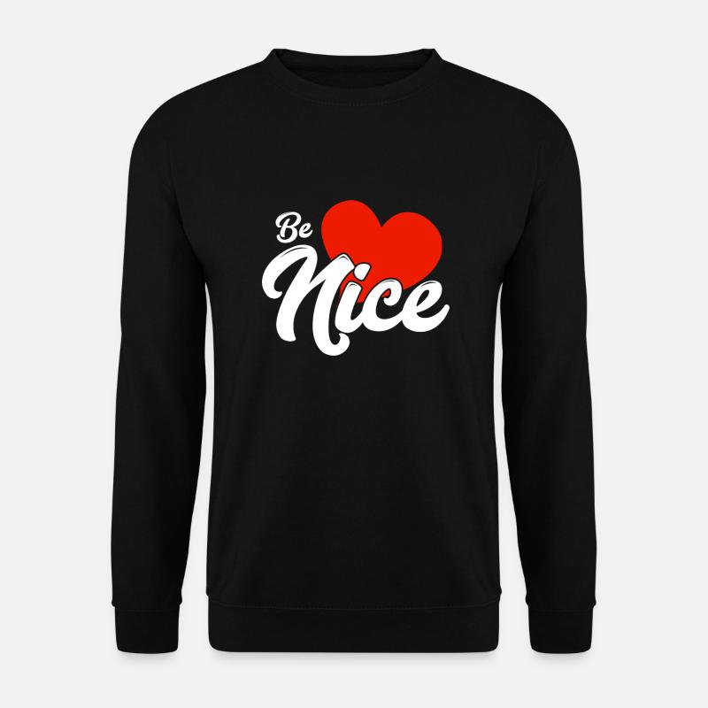 Be nice - Unisex Sweatshirt - black