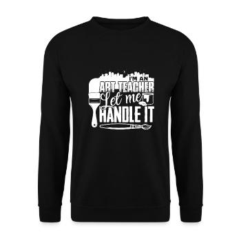 Art Teacher Let Me Handle It - Unisex Sweatshirt - black - Front - Alina (178cm) & Michal (187cm)