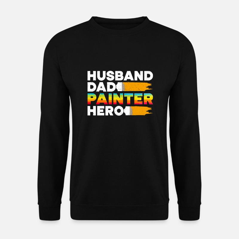 House Painter Dad Unique Gifts - Unisex Pullover - Schwarz