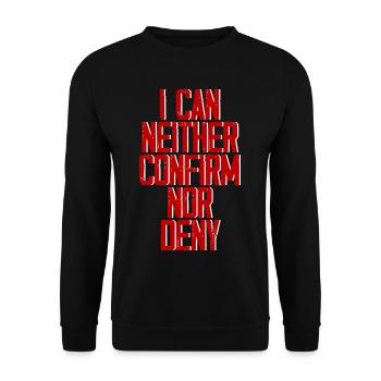 I Can Neither Confirm Nor Deny 3 - Unisex Pullover - Schwarz - Vorne - Alina (178cm) & Michal (187cm)
