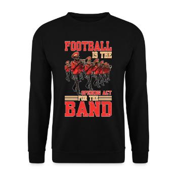 Football Is The Opening Act For The Band - Unisex Sweatshirt - black - Front - Alina (178cm) & Michal (187cm)