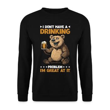 I Don't Have A Drinking Problem I'm Great At It 2 - Unisex Pullover - Schwarz - Vorne - Alina (178cm) & Michal (187cm)