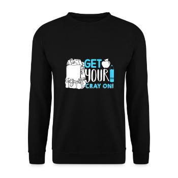 Kindergarten Teacher Get Your Cray On - Unisex Sweatshirt - black - Front - Alina (178cm) & Michal (187cm)
