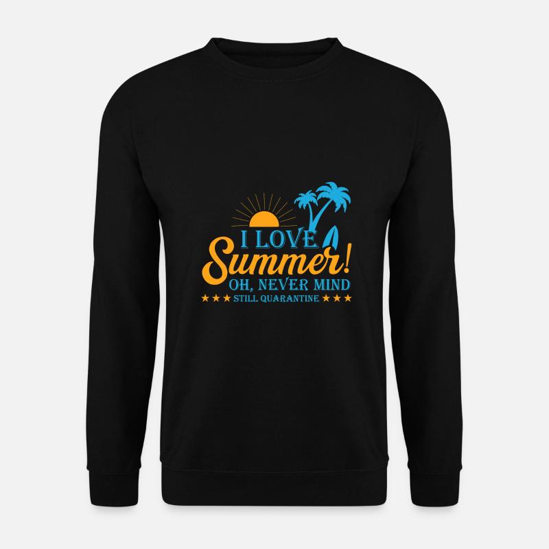 Sommer Quarantäne lustiger Spruch - Unisex Pullover - Schwarz