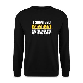 J’ai survécu à Covid 19 Et tout ce que j’ai eu, c’est ce Meuse - Sweat-shirt Unisexe - noir - Devant - Alina (178cm) & Michal (187cm)