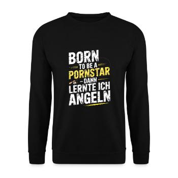 Born to be a Pornstar – Dann lernte ich angeln - Unisex Pullover - Schwarz - Vorne - Alina (178cm) & Michal (187cm)
