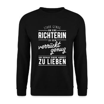 Stark genug, um Richterin zu sein. Verrückt genug - Unisex Pullover - Schwarz - Vorne - Alina (178cm) & Michal (187cm)