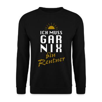 Ich muss gar nix, bin Rentner, Ruhestand - Unisex Pullover - Schwarz - Vorne - Alina (178cm) & Michal (187cm)