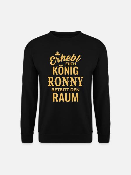 Name Ronny Geschenk Idee Geburtstag lustig König - Unisex Pullover - Schwarz
