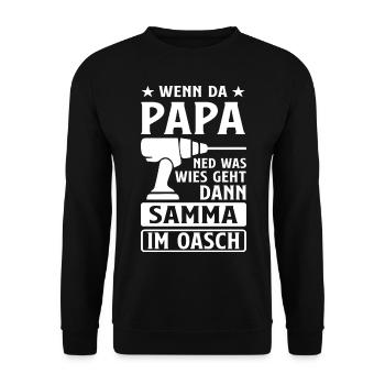 wenn da papa ned was wies geht dann samma im oasch - Unisex Pullover - Schwarz - Vorne - Alina (178cm) & Michal (187cm)