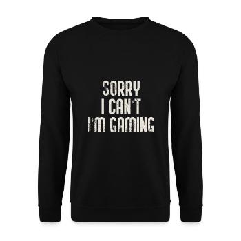 sorry i can t i m gaming - Sweat-shirt Unisexe - noir - Devant - Alina (178cm) & Michal (187cm)