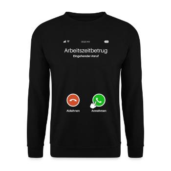Arbeitszeitbetrug Anruf Lustiges Design - Unisex Pullover - Schwarz - Vorne - Alina (178cm) & Michal (187cm)
