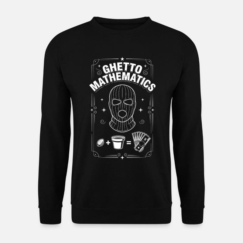 Ghetto Mathematics - Unisex Sweatshirt - black