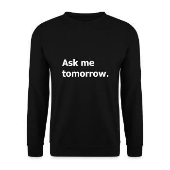 Ask me again tomorrow, not now. - Sweat-shirt Unisexe - noir - Devant - Alina (178cm) & Michal (187cm)