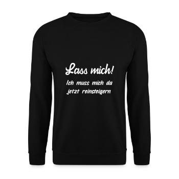 Lass mich, ich muss mich jetzt da rein steigern! - Unisex Pullover - Schwarz - Vorne - Alina (178cm) & Michal (187cm)