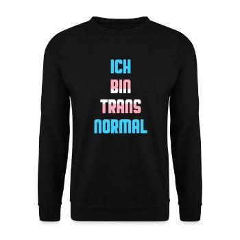 Ich Bin Trans Normal Transgender Spruch - Unisex Pullover - Schwarz - Vorne - Alina (178cm) & Michal (187cm)