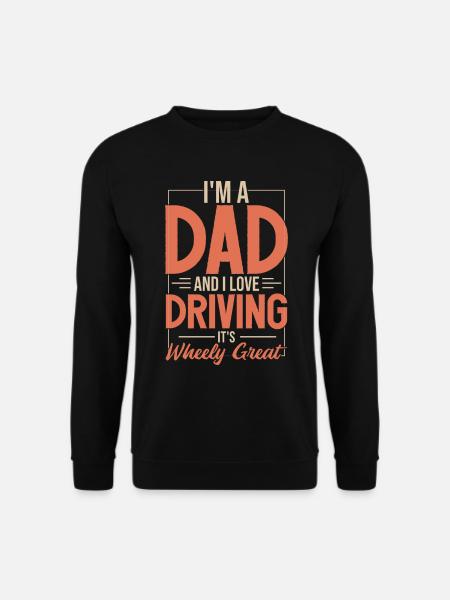 Ich bin Vater und ich liebe Autofahren | Papa Wortspiel Papa Witz - Unisex Pullover - Schwarz