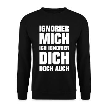 Ignore me, I ignore you too - Unisex Sweatshirt - black - Front - Alina (178cm) & Michal (187cm)