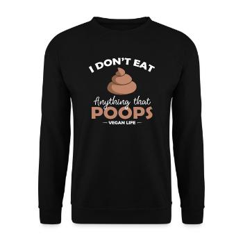 I do not eat anything that shits! Vegan motif gift - Unisex Sweatshirt - black - Front - Alina (178cm) & Michal (187cm)