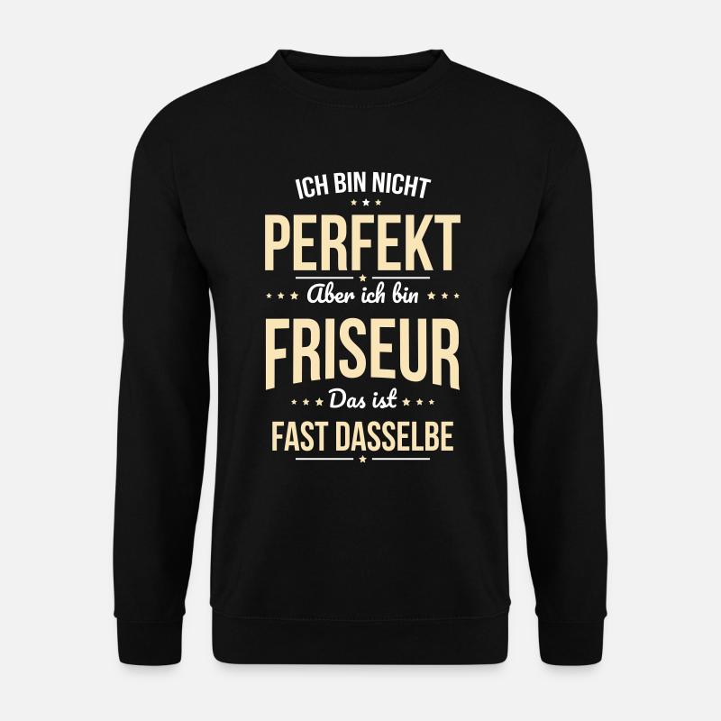 Ich bin nicht perfekt aber ich bin Friseur - Unisex Pullover - Schwarz