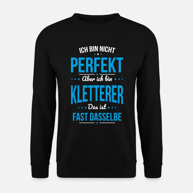 Ich bin nicht perfekt aber ich bin Kletterer - Unisex Pullover - Schwarz