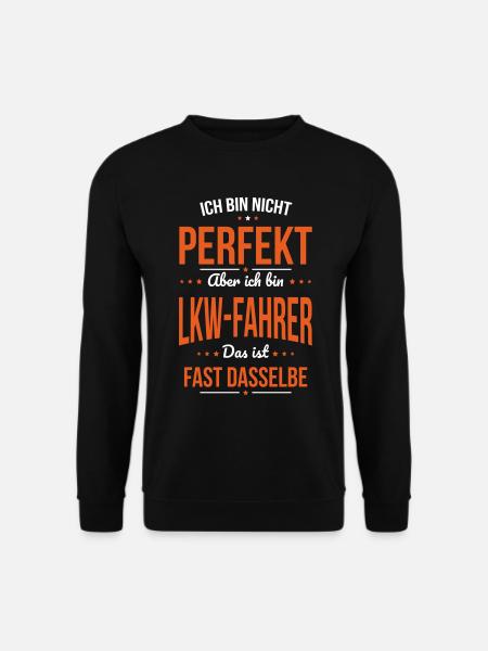 Ich bin nicht perfekt aber ich bin Lkw-Fahrer - Unisex Pullover - Schwarz