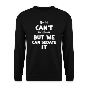 Nurses Can't Fix Stupid But We C... - Unisex Pullover - Schwarz - Vorne - Alina (178cm) & Michal (187cm)