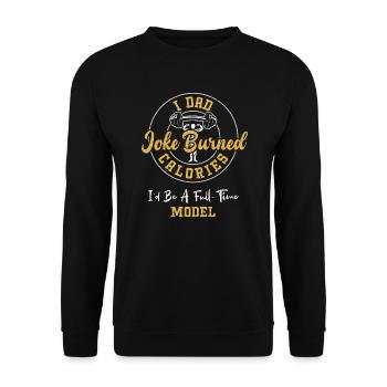 I Dad Joke Burned Calories I'd B... - Unisex Sweatshirt - black - Front - Alina (178cm) & Michal (187cm)