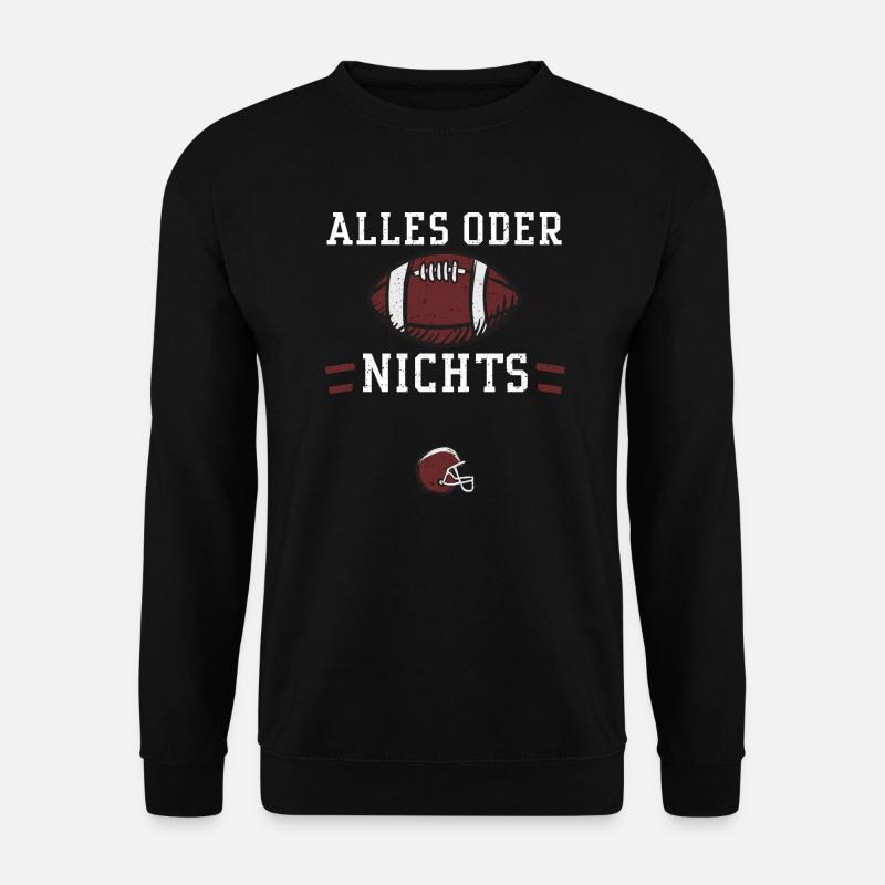 Alles oder nichts - Football - Unisex Pullover - Schwarz