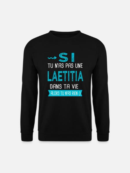 Laetitia Si tu n as pas une laetitia - Sweat-shirt Unisexe - noir