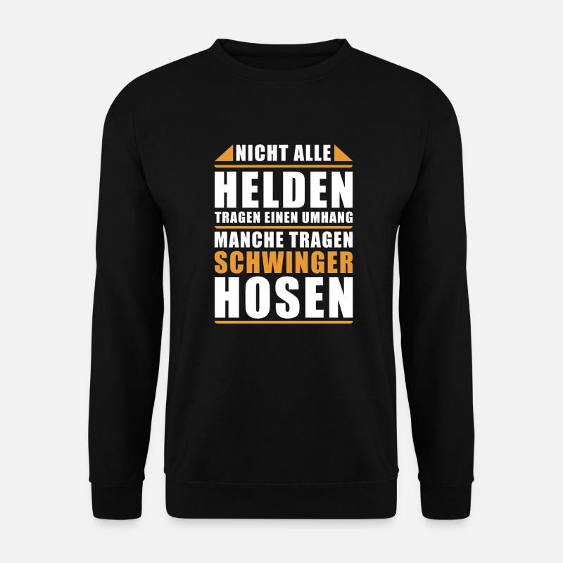 Manche tragen Schwingerhosen - Unisex Pullover - Schwarz