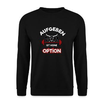 Giving up is not an option - Sport Fitness GYM - Unisex Sweatshirt - black - Front - Alina (178cm) & Michal (187cm)