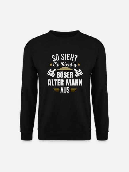 Böser Alter Mann Sarkasmus Spruch Lustig - Unisex Pullover - Schwarz