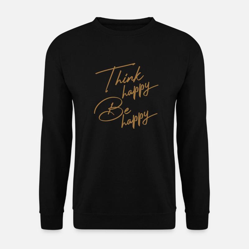 Think happy Be happy - Unisex Sweatshirt - black