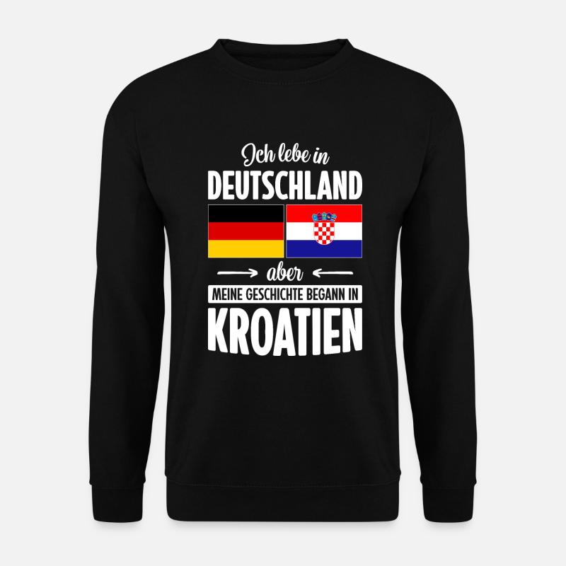 MEINE GESCHICHTE BEGANN IN KROATIEN - Unisex Pullover - Schwarz
