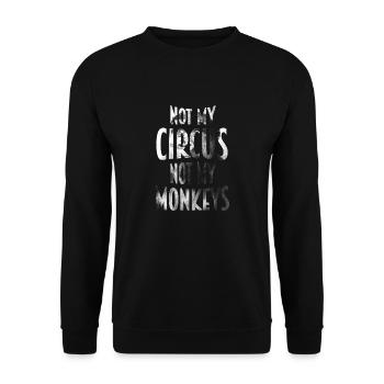 Not my Circus is not my monkey - Unisex Sweatshirt - black - Front - Alina (178cm) & Michal (187cm)