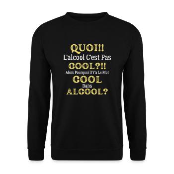 Quoi L'alcool C'est Pas Cool Humour Alcool - Sweat-shirt Unisexe - noir - Devant - Alina (178cm) & Michal (187cm)