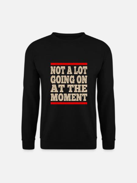 Not A Lot Going On At The Moment Retro - Unisex Pullover - Schwarz
