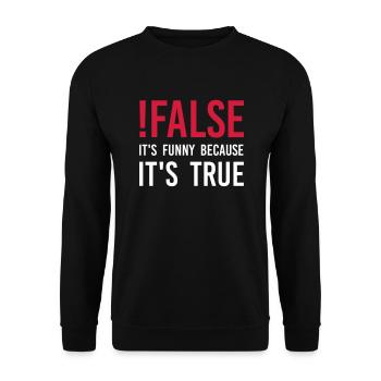 !false – It’s funny because it’s true - Unisex Pullover - Schwarz - Vorne - Alina (178cm) & Michal (187cm)