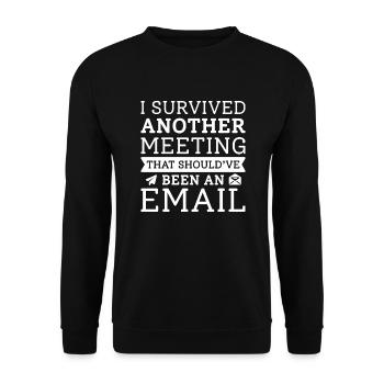 I Survived Another Meeting - Unisex Sweatshirt - black - Front - Alina (178cm) & Michal (187cm)