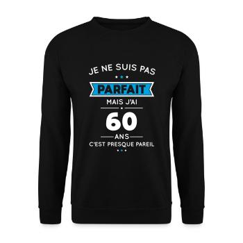 Anniversaire 60 ans - Pas parfait mais j'ai 60 ans - Sweat-shirt Unisexe - noir - Devant - Alina (178cm) & Michal (187cm)