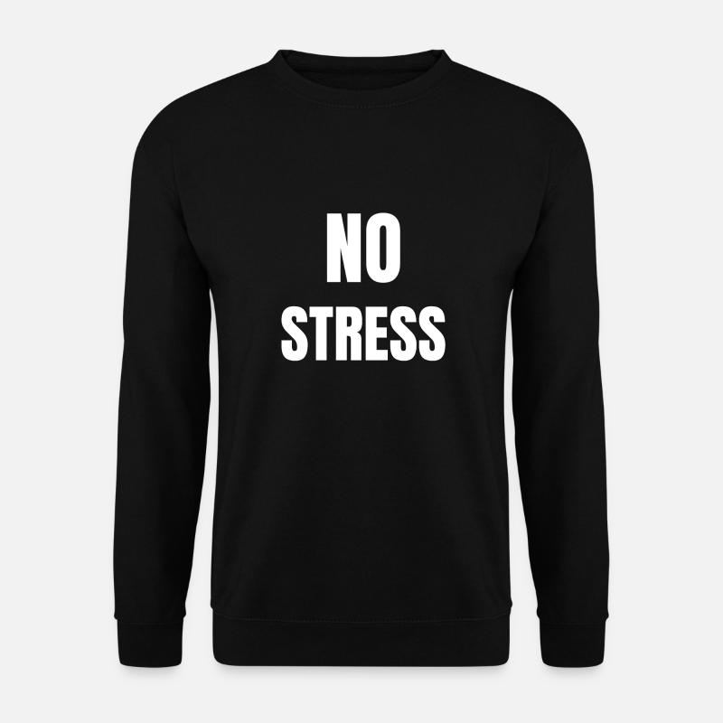 No stress - Sweat-shirt Unisexe - noir