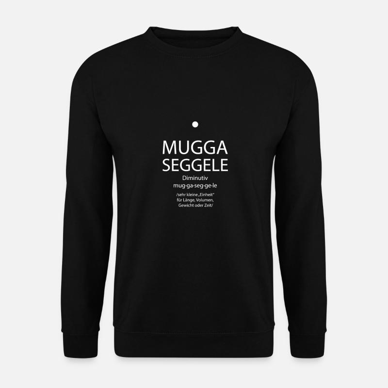 Lustiger Schwäbischer Spruch Schwaben Muggaseggele - Unisex Pullover - Schwarz