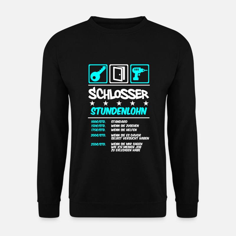 Stundenlohn | Schlosser Schlüsseldienst - Unisex Pullover - Schwarz