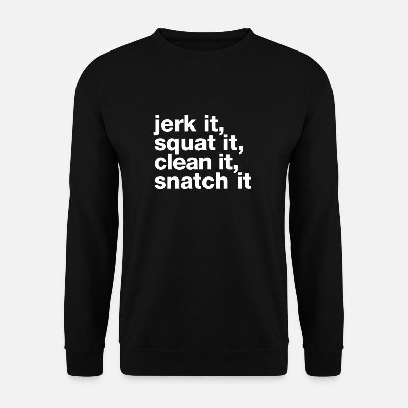 "Secousse-le, accroupis-le, nettoie-le, arrache-le" Déclaration - Sweat-shirt Unisexe - noir